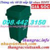 Thùng rác 60 lít nắp lật nhựa HDPE